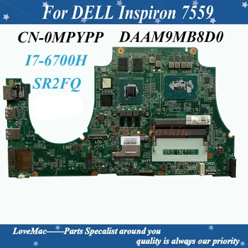 Alta qulaity CN-0MPYPP Para DELL Inspiron 7559 Laptop placa-Mãe DAAM9AMB8D0 MPYPP SR2FQ I7-6700HQ DDR3L 100% Testado