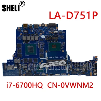 SHELI Para Dell Alienware 17 R4 Laptop placa-Mãe LA-D751P CN-0VWNM2 0VWNM2 Com I7-6700HQ CPU GTX1070M/8GB GPU 100% Testado 1
